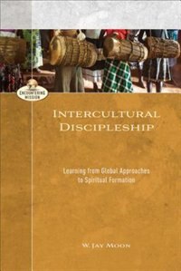 Intercultural Discipleship by W Jay Moon, Paperback | Indigo Chapters