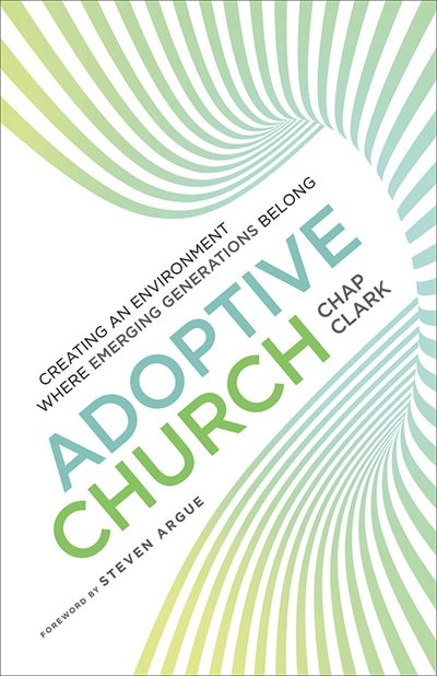 Adoptive Church by Chap Clark, Paperback | Indigo Chapters