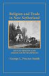 Religion And Trade In New Netherland by George L. Procter-Smith, Paper over Board | Indigo Chapters