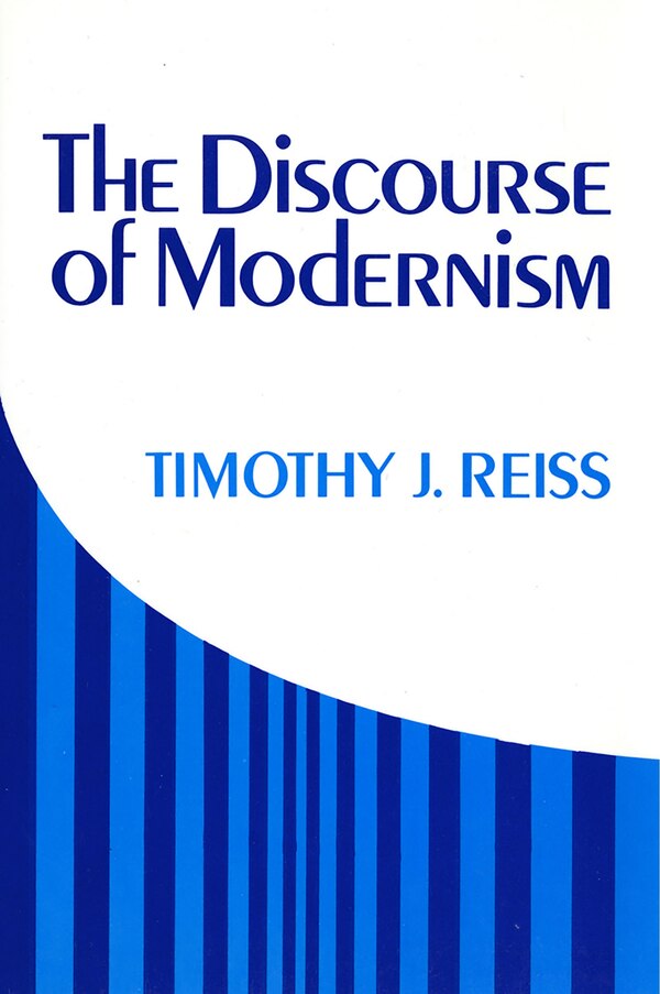 The Discourse of Modernism by Timothy J. Reiss, Paper over Board | Indigo Chapters