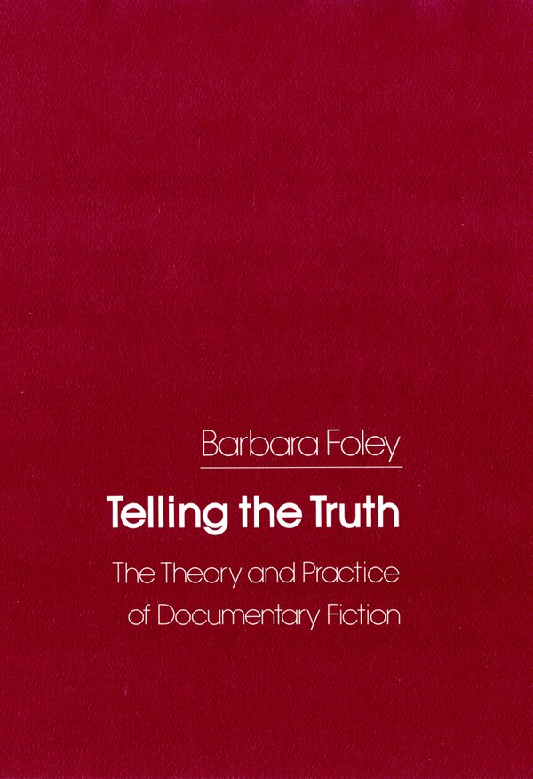 Telling the Truth by Barbara C. Foley, Paper over Board | Indigo Chapters