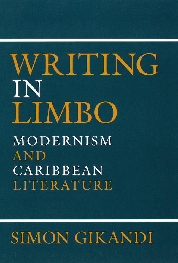 Writing in Limbo by Simon Gikandi, Paper over Board | Indigo Chapters