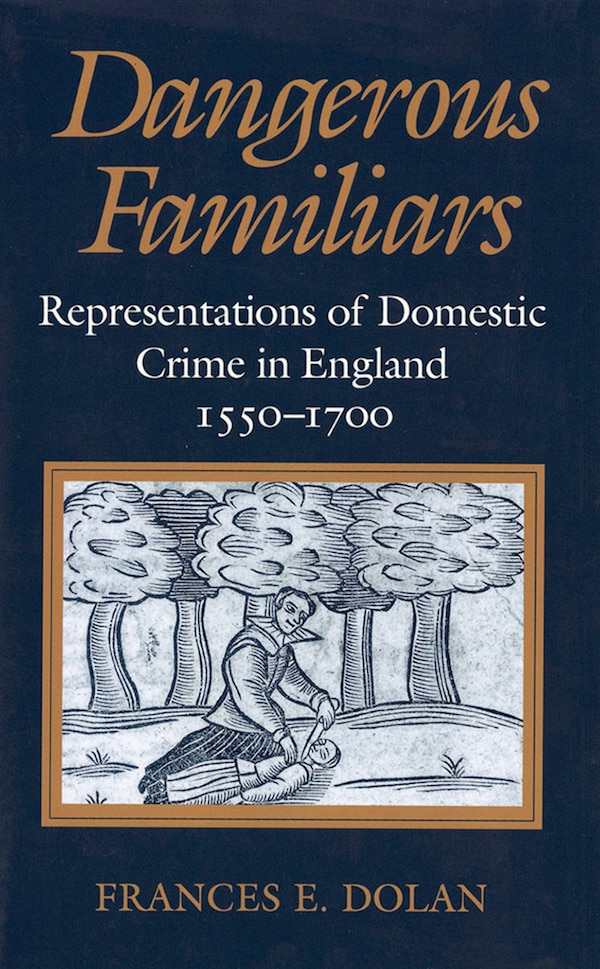 Dangerous Familiars by Frances E. Dolan, Paper over Board | Indigo Chapters