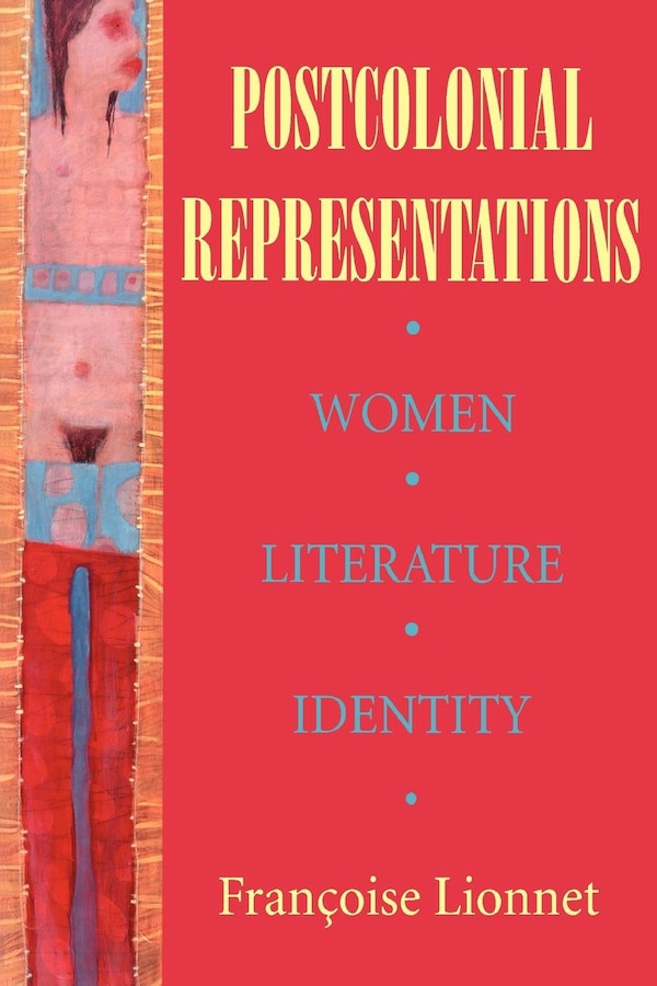 Postcolonial Representations by Fran�oise Lionnet, Paper over Board | Indigo Chapters
