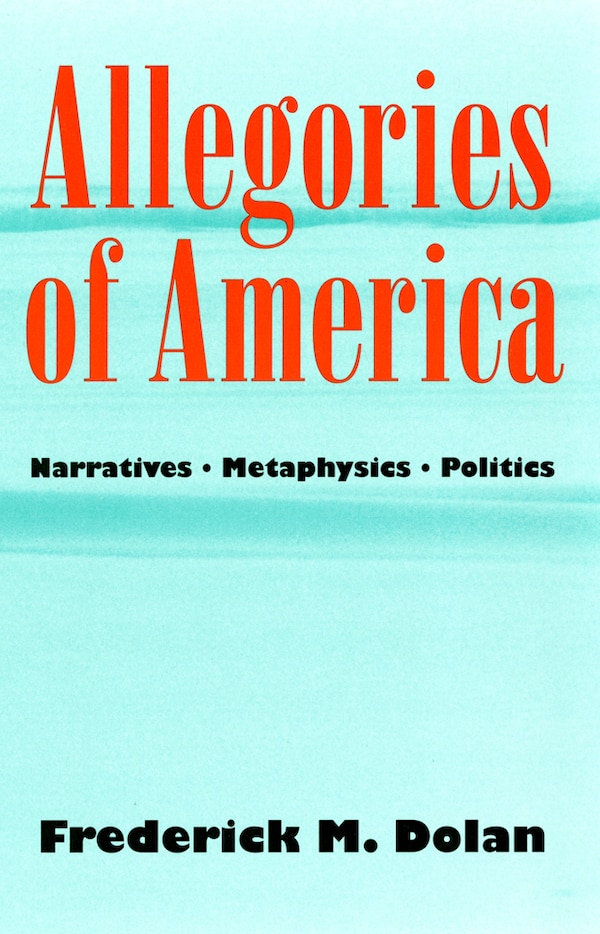 Allegories of America by Frederick M. Dolan, Paper over Board | Indigo Chapters