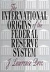 The International Origins of the Federal Reserve System by J. Lawrence Broz, Paper over Board | Indigo Chapters
