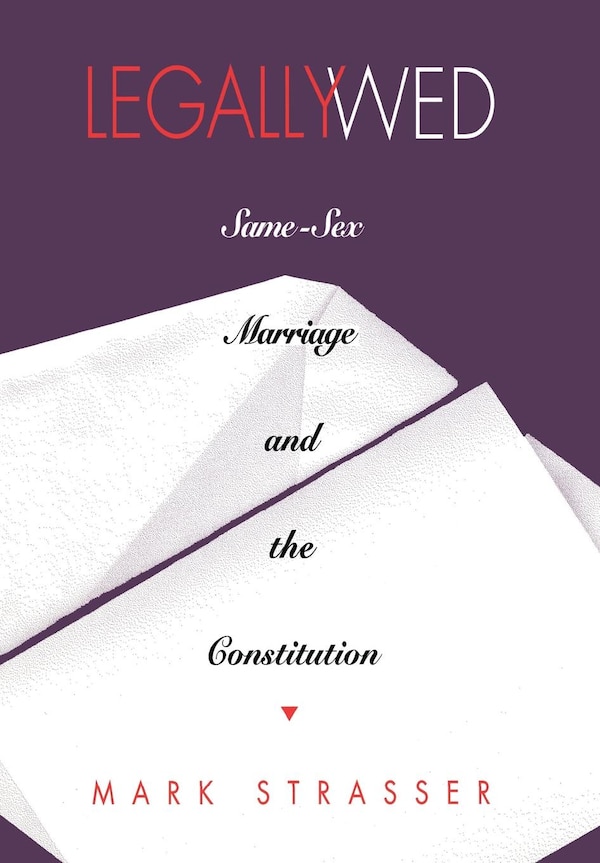 Legally Wed by Mark Strasser, Paper over Board | Indigo Chapters
