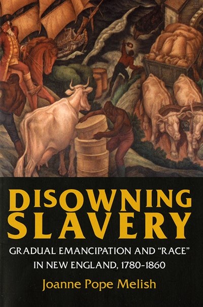 Disowning Slavery by Joanne Pope Melish, Paper over Board | Indigo Chapters