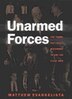 Unarmed Forces by Matthew Evangelista, Paper over Board | Indigo Chapters