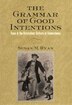 The Grammar of Good Intentions by Susan M. Ryan, Hardcover | Indigo Chapters