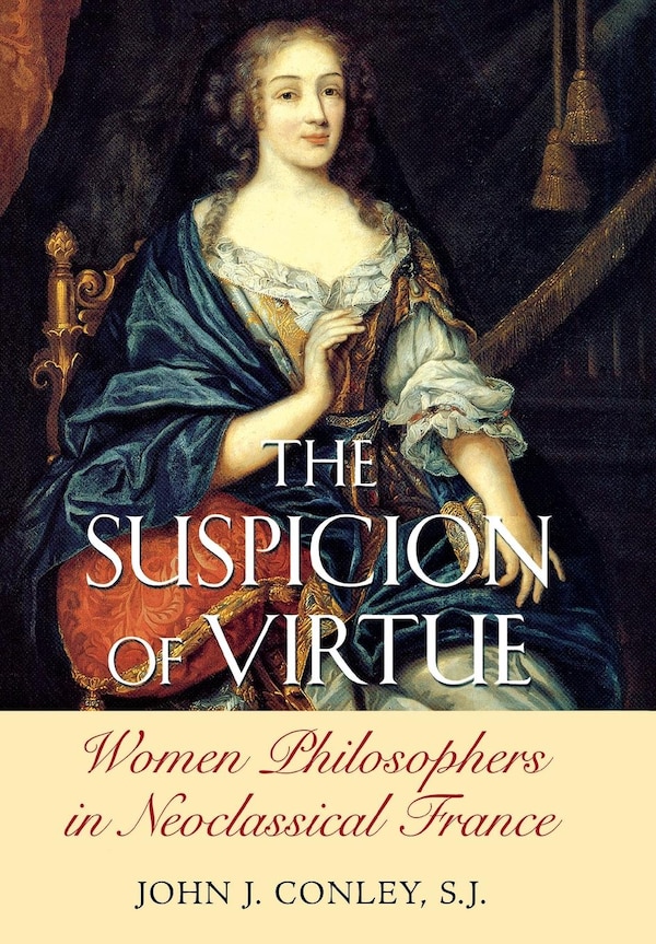 The Suspicion of Virtue by John J. Conley, Paper over Board | Indigo Chapters