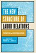 The New Structure of Labor Relations by Harry C. Katz, Paper over Board | Indigo Chapters
