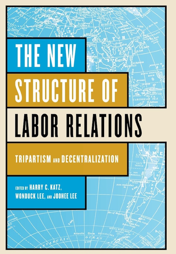 The New Structure of Labor Relations by Harry C. Katz, Paper over Board | Indigo Chapters