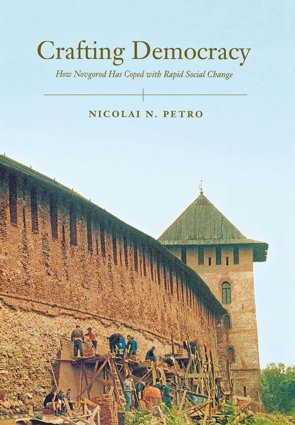 Crafting Democracy by Nicolai Petro, Paper over Board | Indigo Chapters