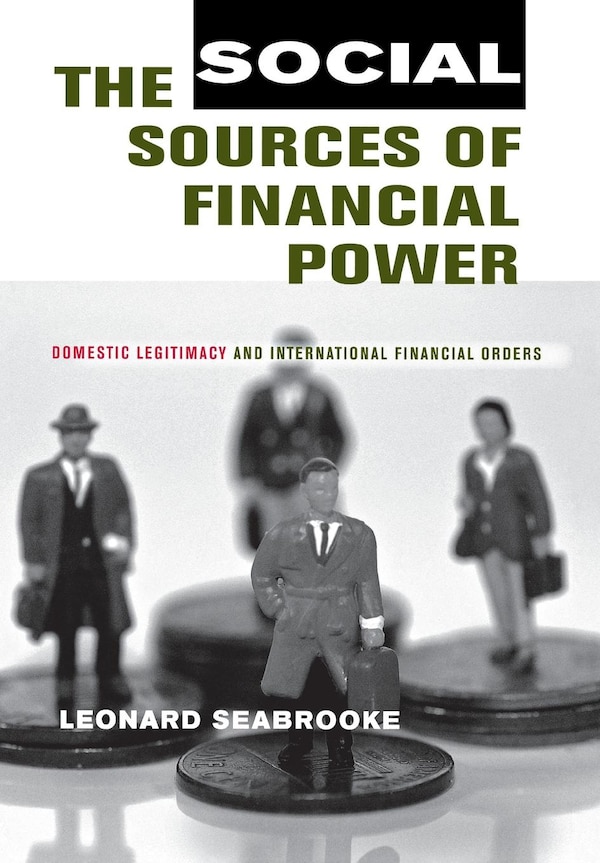 The Social Sources of Financial Power by Leonard Seabrooke, Paper over Board | Indigo Chapters