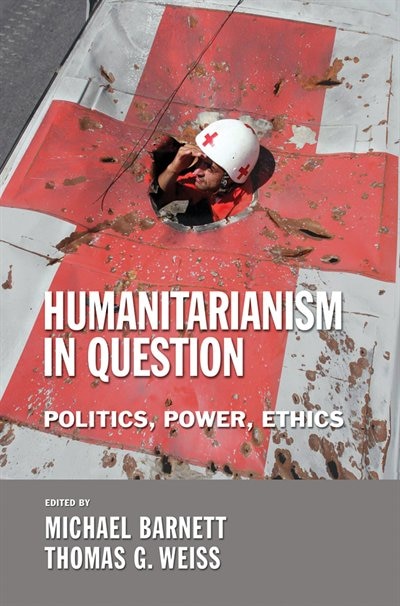 Humanitarianism in Question by Michael Barnett, Paper over Board | Indigo Chapters