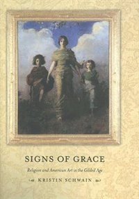 Signs Of Grace by Kristin Schwain, Paper over Board | Indigo Chapters