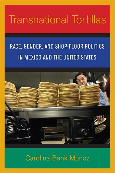 Transnational Tortillas by Carolina Bank Muñoz, Paper over Board | Indigo Chapters