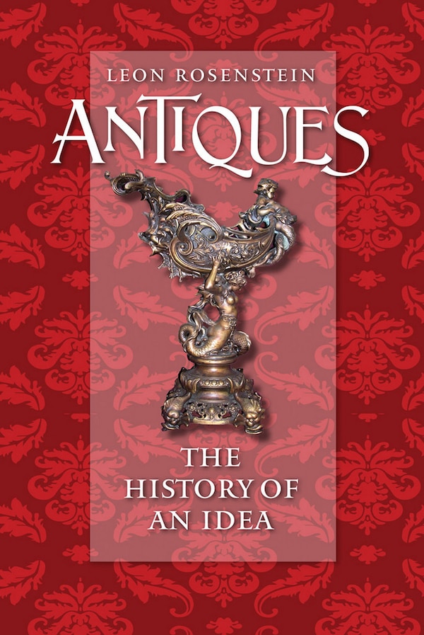 Antiques by Leon Rosenstein, Paper over Board | Indigo Chapters