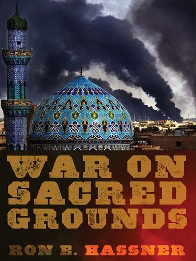 War on Sacred Grounds by Ron E. Hassner, Paper over Board | Indigo Chapters