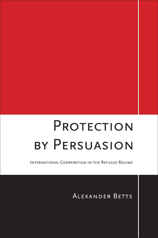 Protection by Persuasion by Alexander Betts, Paper over Board | Indigo Chapters
