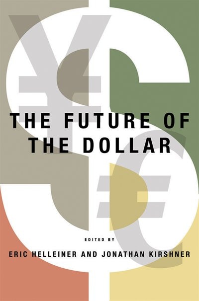 The Future of the Dollar by Eric Helleiner, Paper over Board | Indigo Chapters