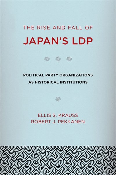 The Rise and Fall of Japan's LDP by Ellis S. Krauss, Paper over Board | Indigo Chapters