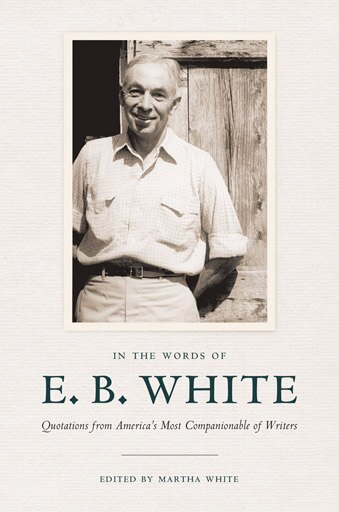 In The Words Of E. B. White, Paper over Board | Indigo Chapters