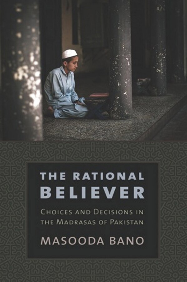 The Rational Believer by Masooda Bano, Paper over Board | Indigo Chapters