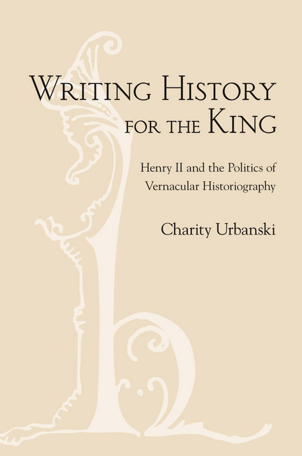 Writing History For The King by Charity L. Urbanski, Paper over Board | Indigo Chapters