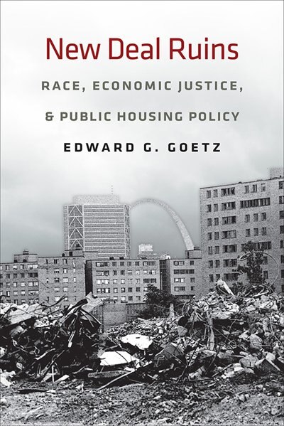 New Deal Ruins by Edward G. Goetz, Paper over Board | Indigo Chapters