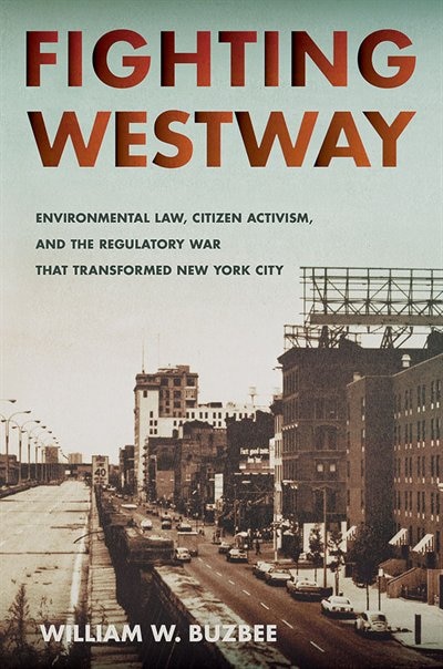 Fighting Westway by William W. Buzbee, Paper over Board | Indigo Chapters