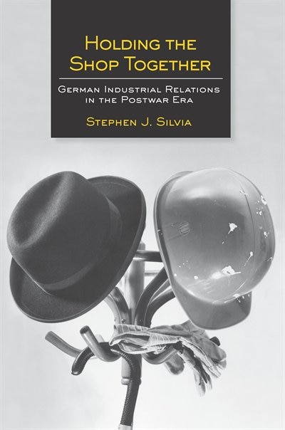 Holding The Shop Together by Stephen J. Silvia, Paper over Board | Indigo Chapters