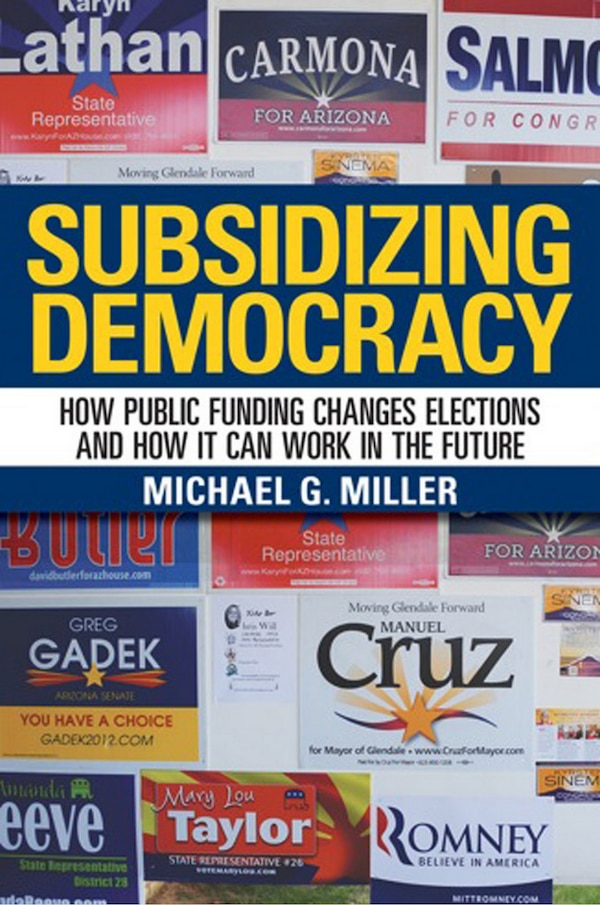 Subsidizing Democracy by Michael G. Miller, Paper over Board | Indigo Chapters