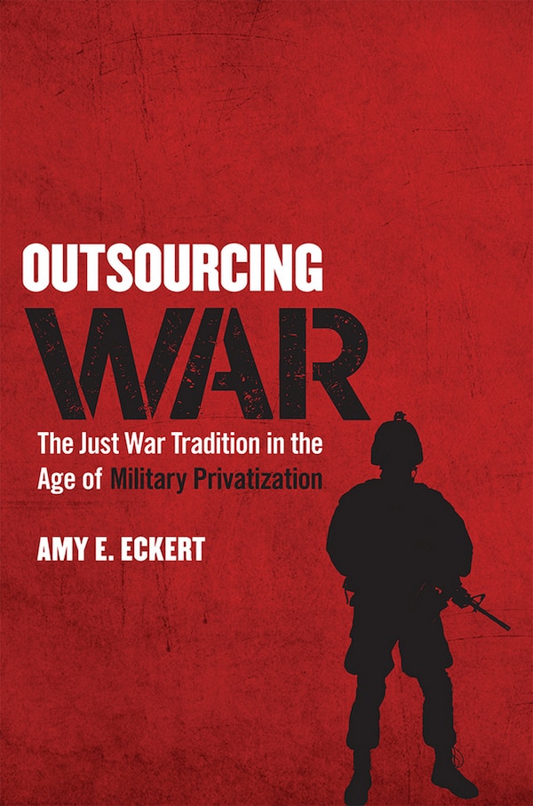 Outsourcing War by Amy E. Eckert, Paper over Board | Indigo Chapters