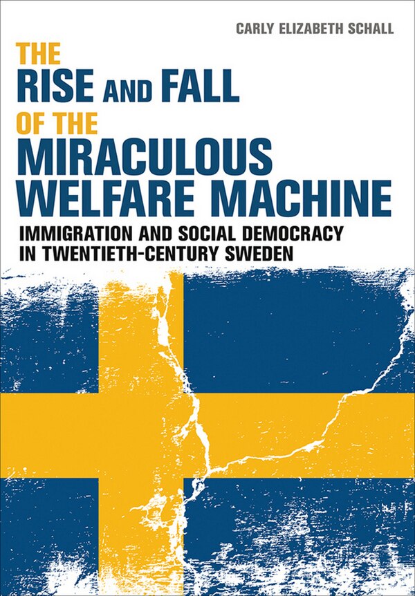The Rise and Fall of the Miraculous Welfare Machine by Carly Elizabeth Schall, Paper over Board | Indigo Chapters