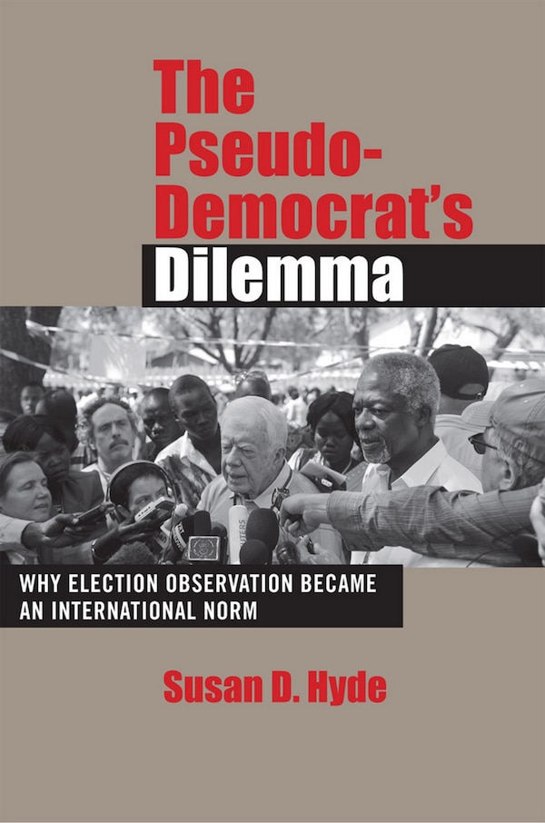 The Pseudo-Democrat's Dilemma by Susan D. Hyde, Paperback | Indigo Chapters