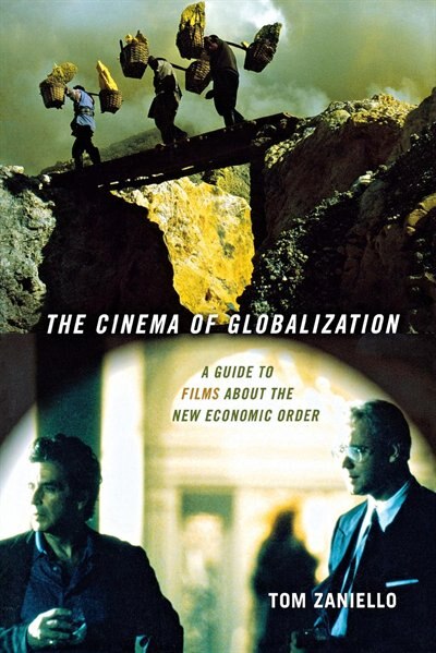 The Cinema of Globalization by Tom Zaniello, Paperback | Indigo Chapters