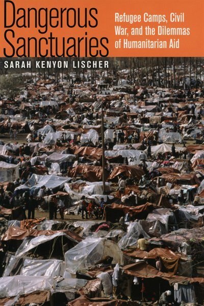 Dangerous Sanctuaries by Sarah Kenyon Lischer, Paperback | Indigo Chapters