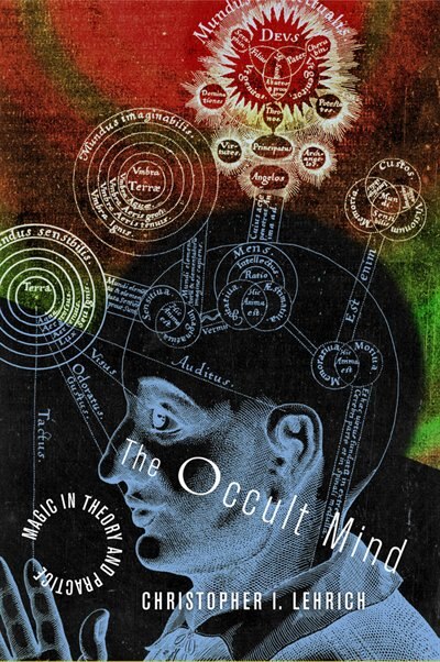 The Occult Mind by Christopher I. Lehrich, Paperback | Indigo Chapters