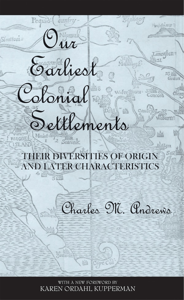 Our Earliest Colonial Settlements by Charles Mclean Andrews, Paperback | Indigo Chapters
