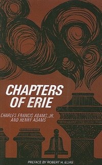 Chapters of Erie by Charles Francis Adams, Paperback | Indigo Chapters