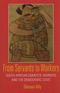 From Servants to Workers by Shireen Adam Ally, Paperback | Indigo Chapters