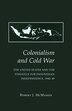 Colonialism and Cold War by Robert J. McMahon, Paperback | Indigo Chapters