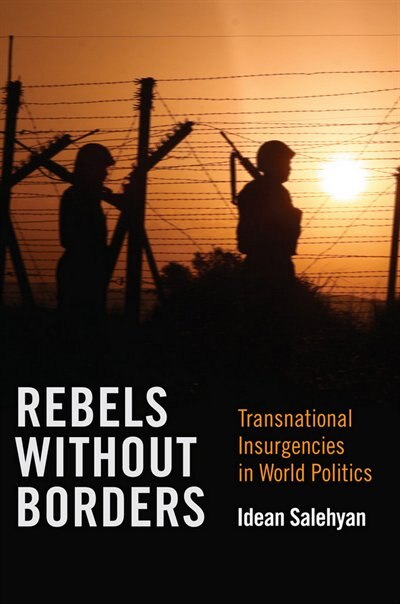 Rebels Without Borders by Idean Salehyan, Paperback | Indigo Chapters