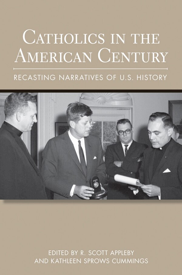 Catholics In The American Century by R. Scott Appleby, Paperback | Indigo Chapters