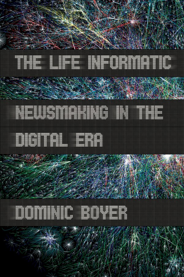 The Life Informatic by Dominic Boyer, Paperback | Indigo Chapters