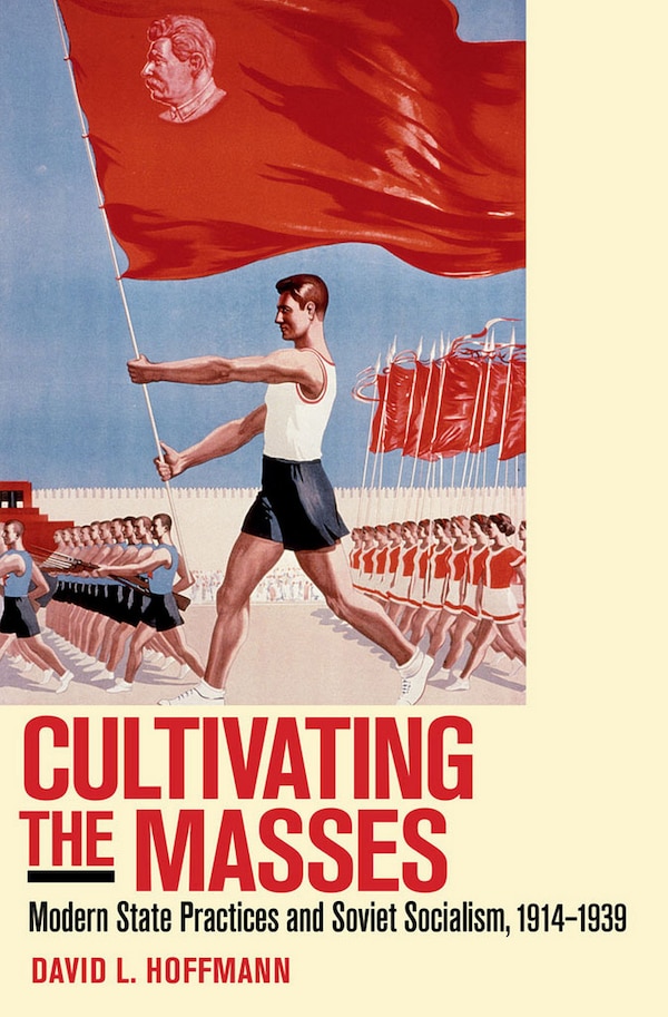 Cultivating the Masses by David L. Hoffmann, Paperback | Indigo Chapters