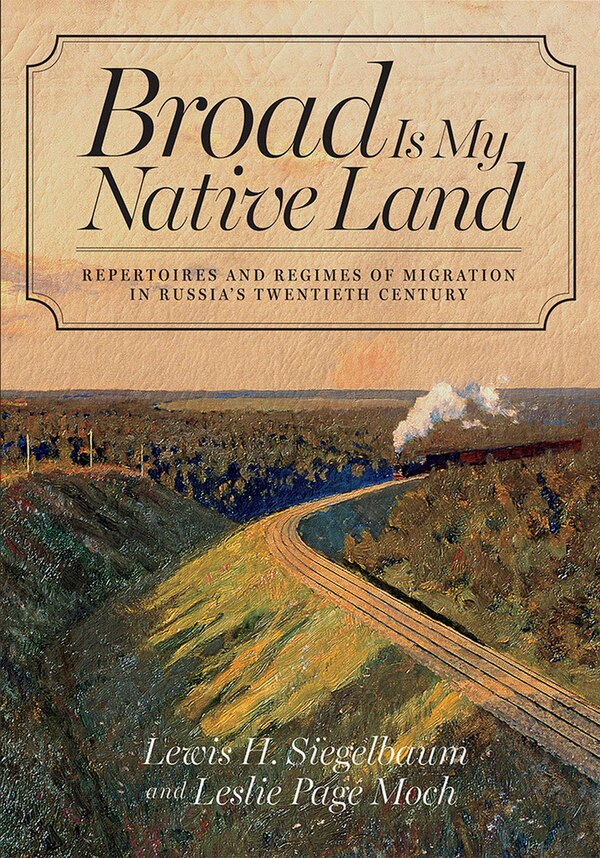 Broad Is My Native Land by Lewis H. Siegelbaum, Paperback | Indigo Chapters