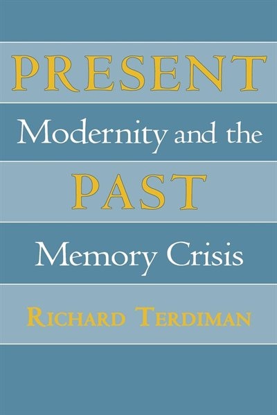 Present Past by Richard Terdiman, Paperback | Indigo Chapters